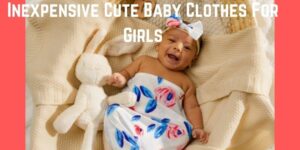 Inexpensive cute baby clothes for girls