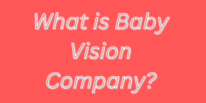 What is Baby Vision Company?- Banner with the post title.