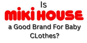 Is Miki house a good brand for baby clothes?-Banner with the article title 'Is Mikkihouse a good brand for baby clothes?